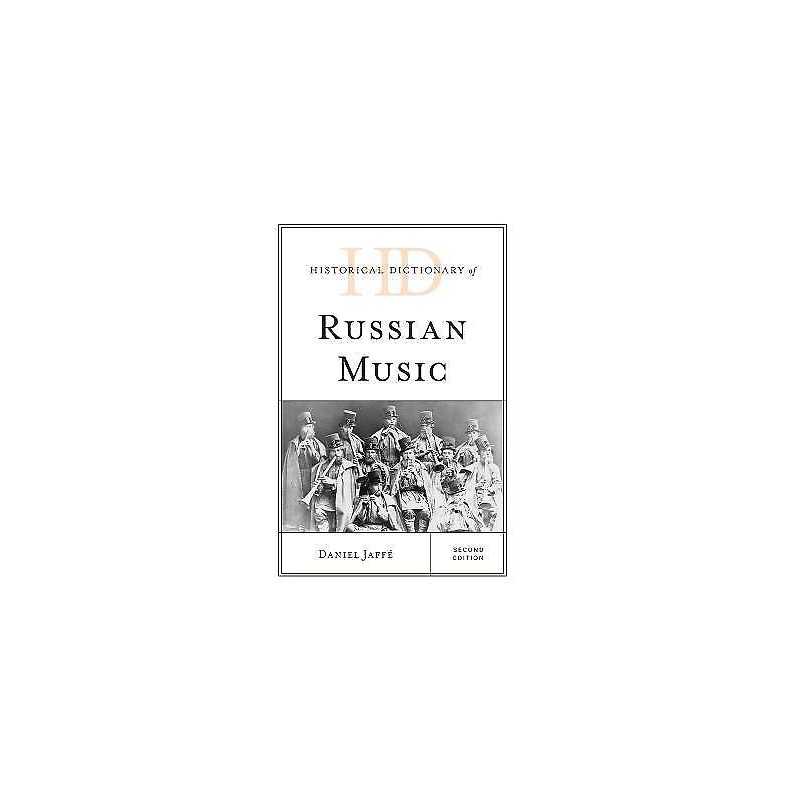 Historical Dictionary of Russian Music - 9781538130070