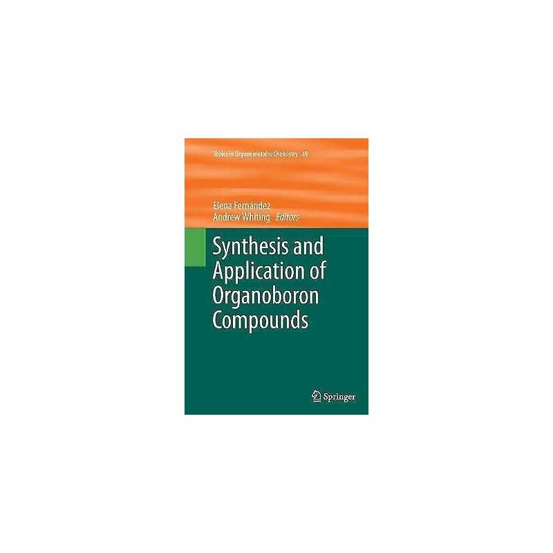 Synthesis and Application of Organoboron Compounds - 9783319359908