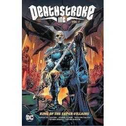 Deathstroke Inc. Vol. 1: King of the Super-Villains - 9781779516572