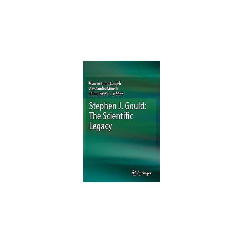 Stephen J. Gould: The Scientific Legacy - 9788847054233