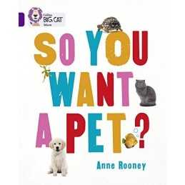 So You Want A Pet?: Band 08/Purple (Co..., Rooney, Anne