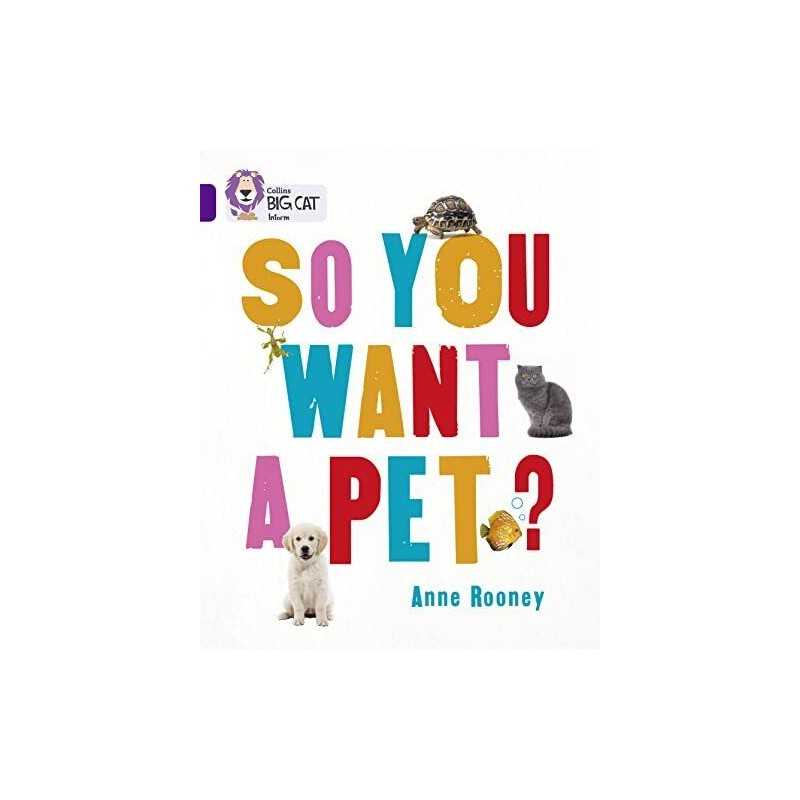 So You Want A Pet?: Band 08/Purple (Co..., Rooney, Anne