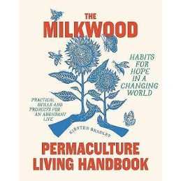 The Milkwood Permaculture Living Handbook - 9781922351920