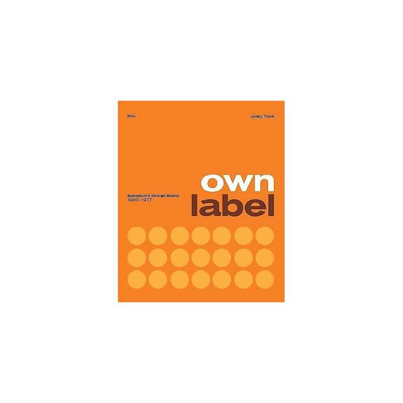 Own Label: Sainsburys Design Studio: 1962 - 1977 - 9780995745582