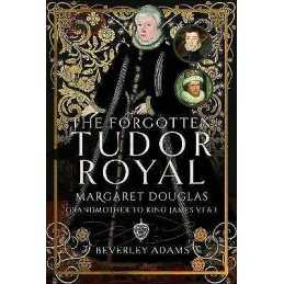 The Forgotten Tudor Royal - 9781399085908