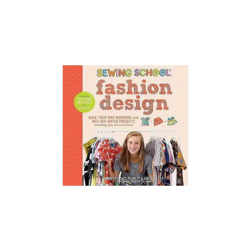 Sewing School Fashion Design: Make Your Own Wardrobe with Mix... - 9781612128603