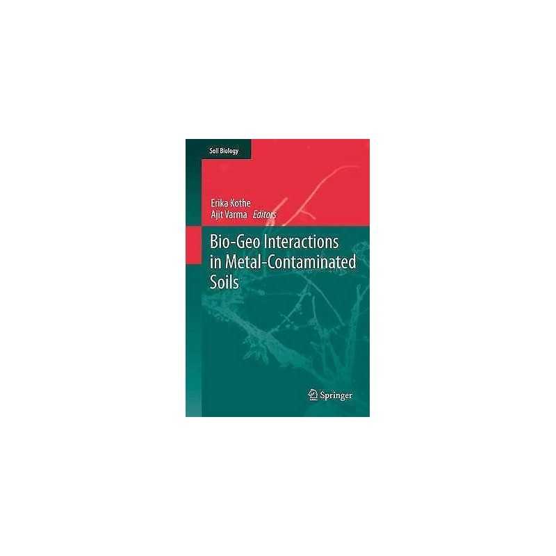 Bio-Geo Interactions in Metal-Contaminated Soils - 9783642427350