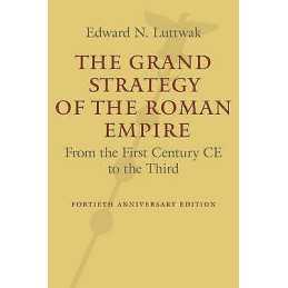 The Grand Strategy of the Roman Empire - 9781421419459