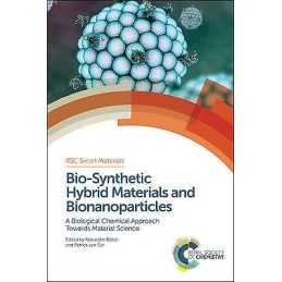 Bio-Synthetic Hybrid Materials and Bionanoparticles - 9781849738224