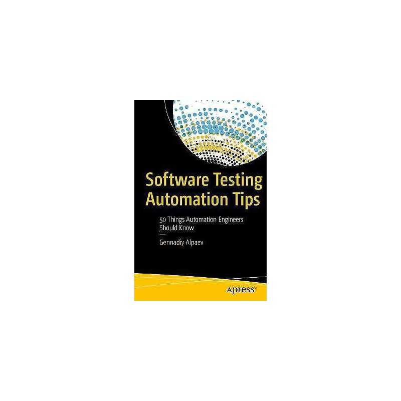 Software Testing Automation Tips - 9781484231616