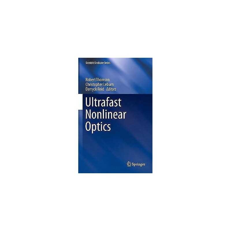 Ultrafast Nonlinear Optics - 9783319033846