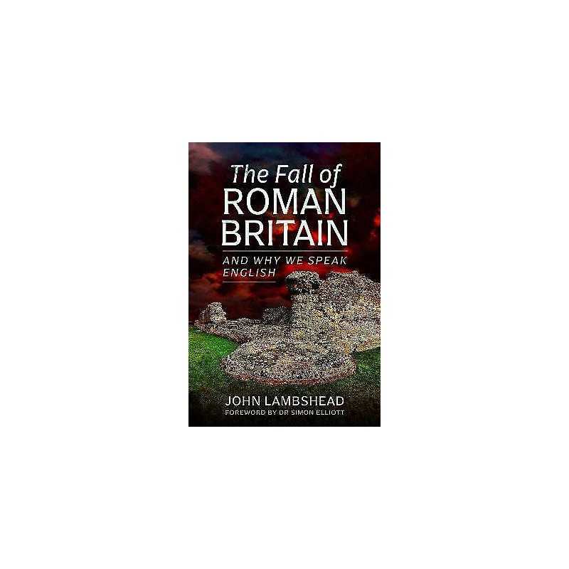 The Fall of Roman Britain - 9781399075565