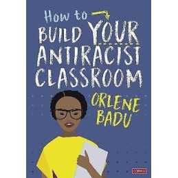 How to Build Your Antiracist Classroom - 9781529791488