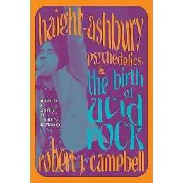Haight-Ashbury, Psychedelics, and the Birth of Acid Rock - 9781438493367