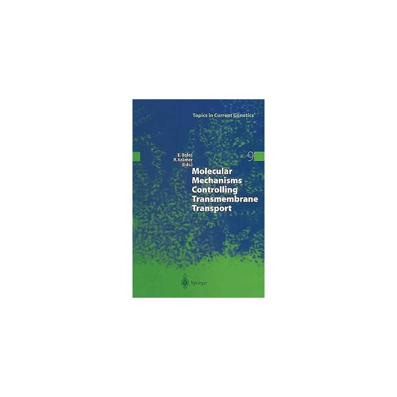 Molecular Mechanisms Controlling Transmembrane Transport - 9783662308202