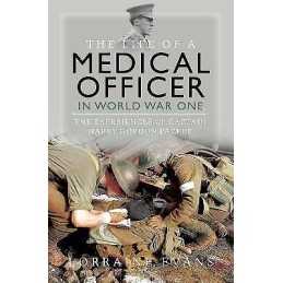 The Life of a Medical Officer in WWI - 9781399041607