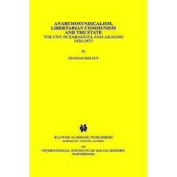 Anarchosyndicalism, Libertarian Communism and the State - 9780792302759