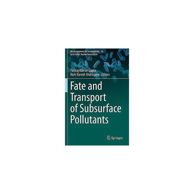 Fate and Transport of Subsurface Pollutants - 9789811565663