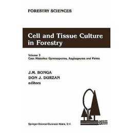 Cell and Tissue Culture in Forestry - 9789048183012