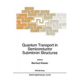Quantum Transport in Semiconductor Submicron Structures - 9789401072878