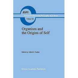 Organism and the Origins of Self - 9789401055079
