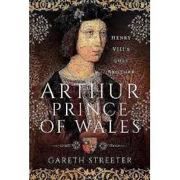 Arthur, Prince of Wales - 9781399084628