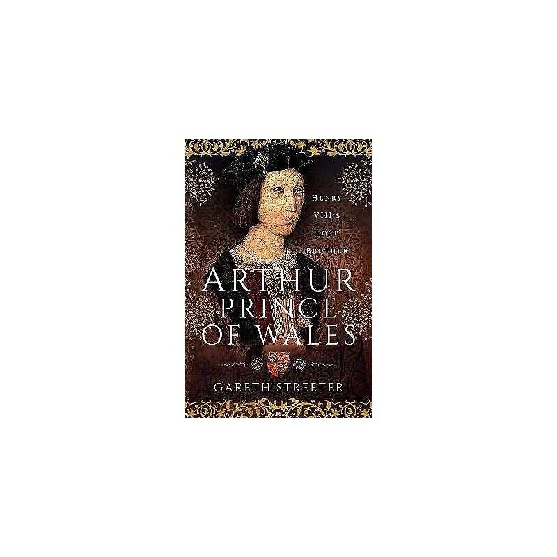 Arthur, Prince of Wales - 9781399084628