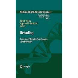 Recoding: Expansion of Decoding Rules Enriches Gene Expression - 9781461425311