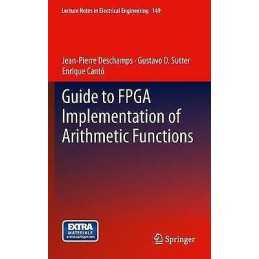 Guide to FPGA Implementation of Arithmetic Functions - 9789401784382