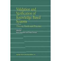 Validation and Verification of Knowledge Based Systems - 9781441951076