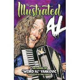 THE ILLUSTRATED AL: The Songs of Weird Al Yankovic - 9781954928640