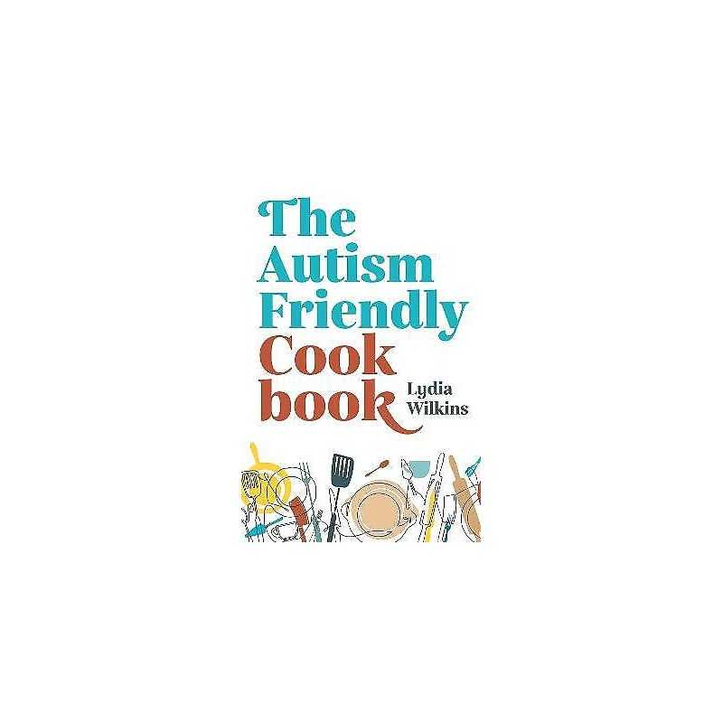 The Autism-Friendly Cookbook - 9781839970825
