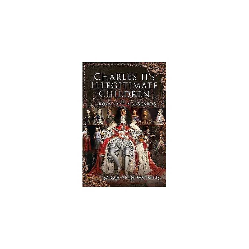 Charles IIs Illegitimate Children - 9781399000949