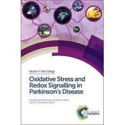 Oxidative Stress and Redox Signalling in Parkinsons Disease - 9781782621881