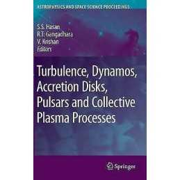 Turbulence, Dynamos, Accretion Disks, Pulsars and Collective ... - 9781402088674