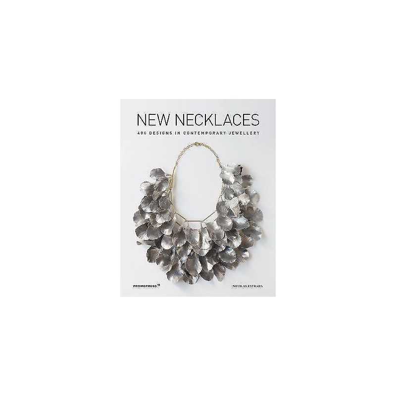 New Necklaces: 400 Designs in Contemporary Jewellery - 9788417412432