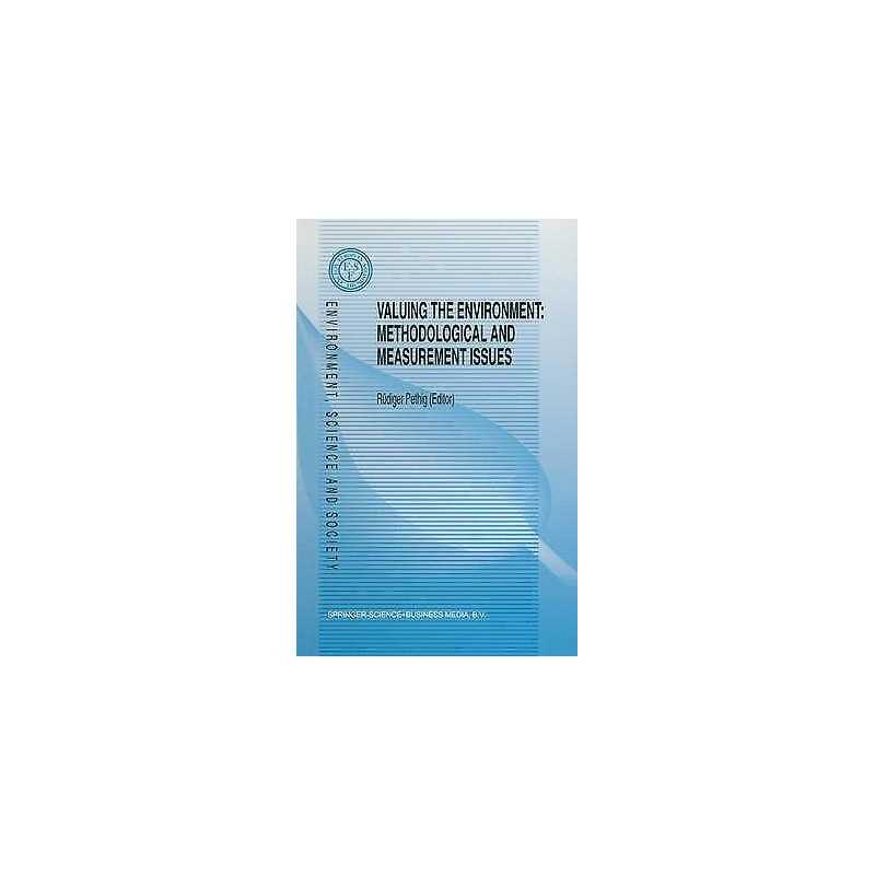 Valuing the Environment: Methodological and Measurement Issues - 9780792326021