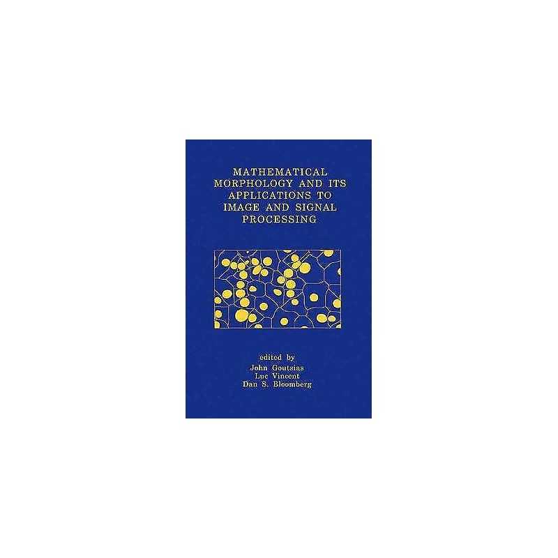 Mathematical Morphology and Its Applications to Image and Sig... - 9781475773552