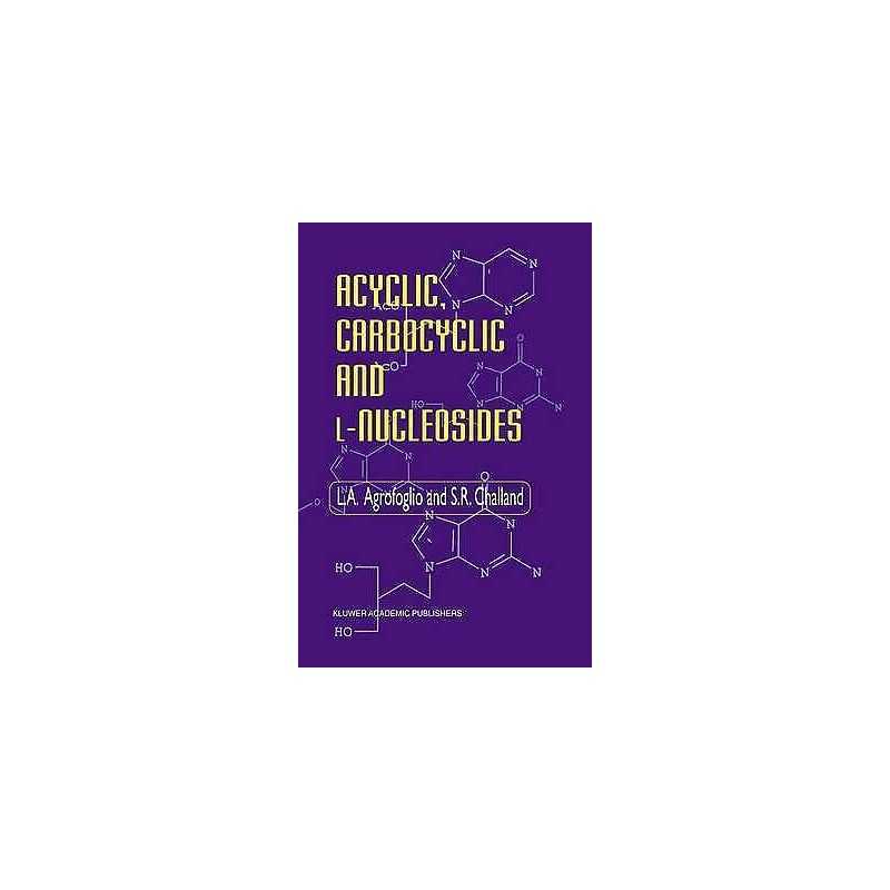 Acyclic, Carbocyclic and L-Nucleosides - 9789401037341