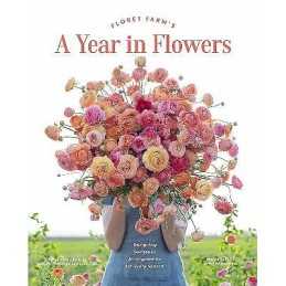 Floret Farms A Year in Flowers - 9781452172897