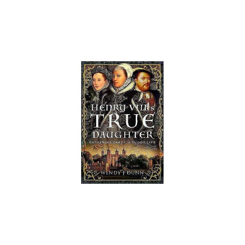 Henry VIIIs True Daughter - 9781399012249