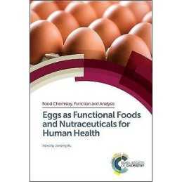 Eggs as Functional Foods and Nutraceuticals for Human Health - 9781788012133