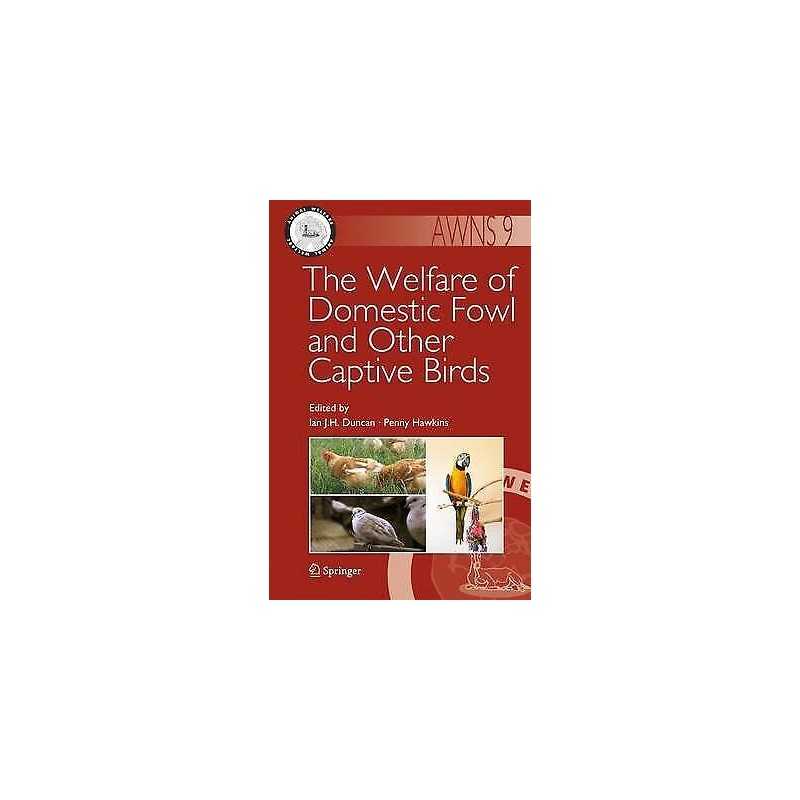 The Welfare of Domestic Fowl and Other Captive Birds - 9789400731691