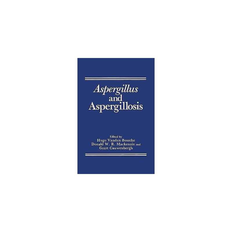 Aspergillus and Aspergillosis - 9781489935076