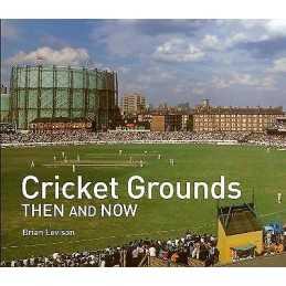 Cricket Grounds Then and Now - 9781911682097