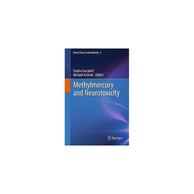 Methylmercury and Neurotoxicity - 9781489993366