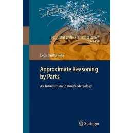 Approximate Reasoning by Parts - 9783642269851