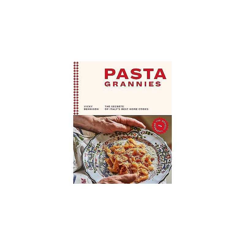 Pasta Grannies: The Official Cookbook - 9781784882884