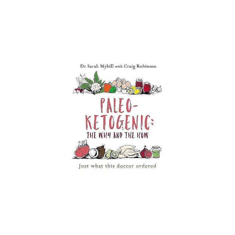 Paleo-Ketogenic: The Why and the How - 9781781612170