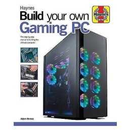 Build Your Own Gaming PC - 9781785216688